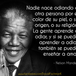 "Nadie nace odiando a otra persona por el color de su piel". "Nadie nace odiando a otra persona por el color de su piel".