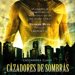 Cazadores de Sombras de Cassandra Clare Cazadores de Sombras de Cassandra Clare