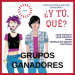 Ganadores del concurso “Y tú, ¿qué?” en primera convocatoria del 2017 Ganadores del concurso “Y tú, ¿qué?” en primera convocatoria del 2017