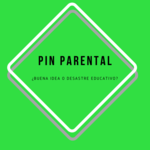 Pin parental, ¿buena idea o desastre educativo? Pin parental, ¿buena idea o desastre educativo?