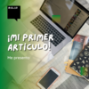 ¡Mi Primer Artículo!