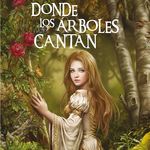 Donde los árboles cantan Donde los árboles cantan