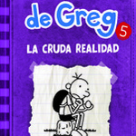 Diario de Greg 5: La cruda realidad. Diario de Greg 5: La cruda realidad.