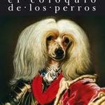EL COLOQUIO DE LOS PERROS EL COLOQUIO DE LOS PERROS