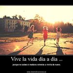 Vive la vida día a día.